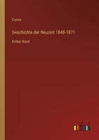 Geschichte der Neuzeit 1848-1871: Dritter Band 3368614681 Book Cover