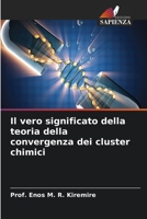 Il vero significato della teoria della convergenza dei cluster chimici B0CH2CM8M9 Book Cover