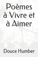 Poèmes à Vivre et à Aimer (French Edition) 1689824999 Book Cover