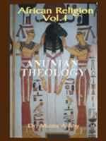 African Religion Vol. 1, Anunian Theology and the Philosophy of Ra 1884564380 Book Cover