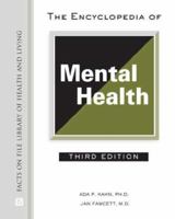 The Encyclopedia of Mental Health (Facts on File Library of Health & Living) 0816040621 Book Cover