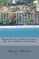 Memoirs of a Solo Traveler - My Love Affair with Italy 0615694330 Book Cover