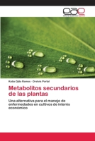 Metabolitos secundarios de las plantas: Una alternativa para el manejo de enfermedades en cultivos de interés económico 6202250089 Book Cover