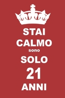 stai calmo sono solo 21 anni: 21 Anni compleanno regalo,  quaderno notebook di Compleanno come Diario o Stai calmo 100 pagine 6x9 (Italian Edition) 1659209870 Book Cover
