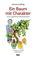 Ein Baum mit Charakter: 14 neue, ungewöhnliche Weihnachtsgeschichten (German Edition) 3751921362 Book Cover
