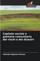 Capitale sociale e gestione comunitaria dei rischi e dei disastri 620595463X Book Cover