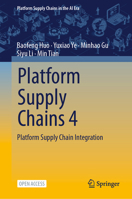 Platform Supply Chains 4: Integration (Platform Supply Chains in the AI Era) 9819201322 Book Cover