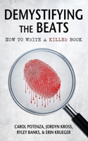Demystifying the Beats: How to Write a Killer Book 1736326279 Book Cover