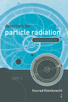 Detectors for Particle Radiation 0521648548 Book Cover