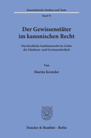 Der Gewissenstater Im Kanonischen Recht: Das Kirchliche Sanktionsrecht Im Lichte Der Glaubens- Und Gewissensfreiheit 3428159055 Book Cover