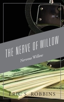 The Nerve of Willow: Nervous Willow 1977224458 Book Cover