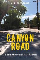 Canyon Road: A Rhett and Toni Detective Novel 1727631463 Book Cover