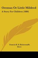 Oremus Or Little Mildred: A Story For Children 1104303922 Book Cover