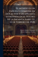 El mundo es un pañuelo, comedia en dos actos y un epÃ-logo; estrenada en el Teatro de la Infanta Isabel el 12 de Febrero de 1920 (Spanish Edition) 1024184706 Book Cover