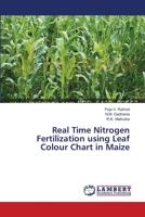 Real Time Nitrogen Fertilization using Leaf Colour Chart in Maize 3659203769 Book Cover