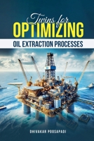 Twins for Optimizing Oil Extraction Processes B0DN8KFNDZ Book Cover