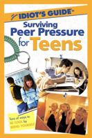 The Complete Idiot's Guide to Surviving Peer Pressure for Teens 0028642155 Book Cover
