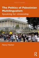 The Politics of Palestinian Multilingualism: Speaking for Citizenship 1138563315 Book Cover