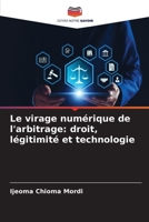 Le virage numérique de l'arbitrage: droit, légitimité et technologie (French Edition) 6209948820 Book Cover