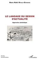 Le langage du dessin d'actualité: Approche sémiotique (Études Eurafricaines) (French Edition) 234316147X Book Cover