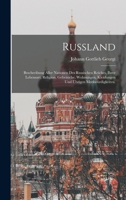 Russland: Beschreibung aller Nationen des russischen Reiches, ihrer Lebensart, Religion, Gebräuche, Wohnungen, Kleidungen und Übrigen Merkwürdigkeiten. 1017215758 Book Cover