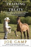 Training with Treats: With Relationship & Basic Training Locked in Treats Can Become an Excellent Way to Enhance Good Communication: Another eBook Nugget from the Soul of a Horse 1930681445 Book Cover