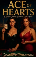 Ace of Hearts: A High-Stakes Lesbian Romance (Where Tongue Meets Cooche-Tales of Modern Lesbian Passion) B0GCBKT2BT Book Cover