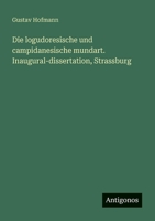 Die logudoresische und campidanesische mundart. Inaugural-dissertation, Strassburg 3563903387 Book Cover