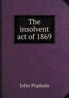 The Insolvent Act of 1869 1141224496 Book Cover