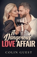 A Dangerous Love Affair B0BKLMV369 Book Cover