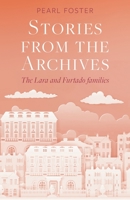Stories From the Archives: The Lara and Furtado families 1781329974 Book Cover