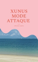Xunus Mode Attaque (French Edition) 2322842885 Book Cover