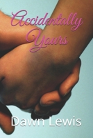 Accidentally Yours B084DGFLM2 Book Cover