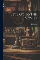 Let S Go To The Movies 1021172022 Book Cover