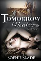 If Tomorrow Never Comes: Parts 1 & 2 1542305578 Book Cover