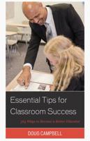 Essential Tips for Classroom Success: 365 Ways to Become a Better Educator 147583392X Book Cover