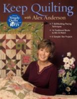 Keep Quilting with Alex Anderson 1571202803 Book Cover