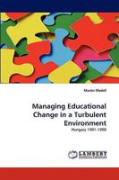 Managing Educational Change in a Turbulent Environment: Hungary 1991-1998 3838342615 Book Cover