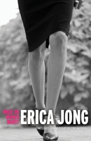 What Do Women Want?: Essays by Erica Jong 0060984457 Book Cover