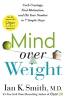 Mind Over Weight: Curb Cravings, Find Motivation, and Hit Your Number in 7 Simple Steps 1250244803 Book Cover