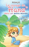 Le voyage de Hana, dans un autre monde: Harry sur l'île aux animaux tranquilles 2367500738 Book Cover