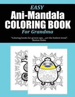 Easy Ani-Mandala Coloring Book for Grandma 1523257334 Book Cover