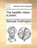 The beatific vision: a poem. 1170406734 Book Cover