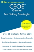CEOE German - Test Taking Strategies: CEOE 121 - Free Online Tutoring - New 2020 Edition - The latest strategies to pass your exam. 1647686172 Book Cover