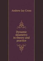 Dynamic Skiametry in Theory and Practice 1374640042 Book Cover