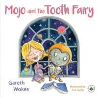 Mojo and the Tooth Fairy 1839348534 Book Cover