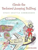 Claude the Backward Jumping Bullfrog 1449004792 Book Cover