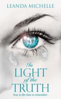 In Light of the Truth: Now is the time to remember... 0992585813 Book Cover