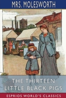 The Thirteen Little Black Pigs 1502797313 Book Cover