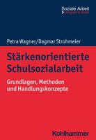 Starkenorientierte Schulsozialarbeit: Grundlagen, Methoden Und Handlungskonzepte 3170428241 Book Cover